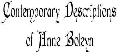 Contemporary Descriptions of Anne Boleyn