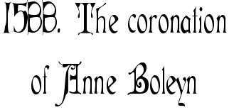 Primary Sources: 1533: The coronation of Anne Boleyn