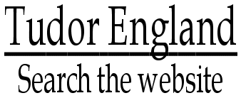 Tudor England: Search the website